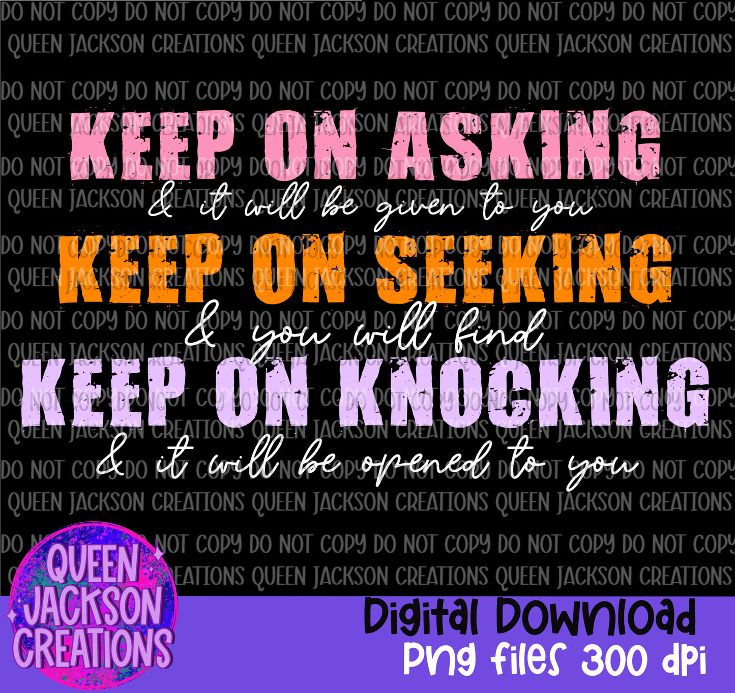 Keep on Asking Seeking Knocking